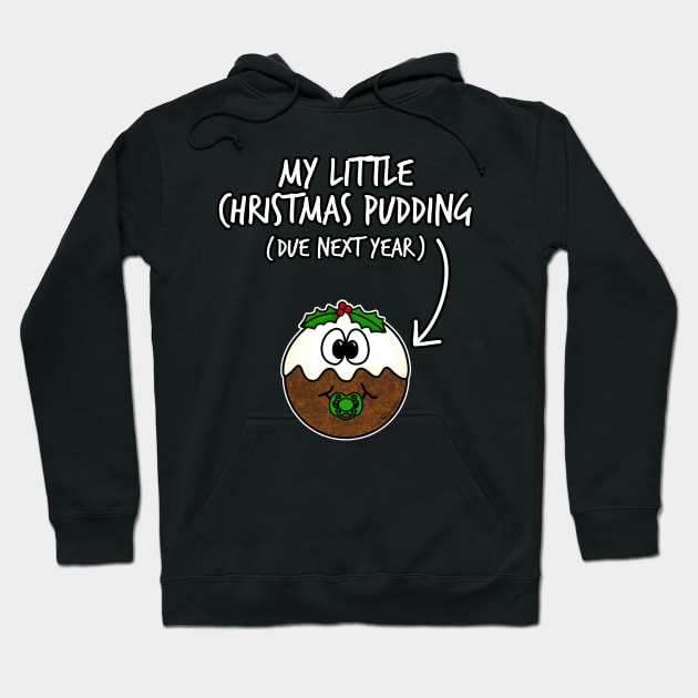 My Little Christmas Pudding Pregnancy Announcement Due 2022 Hoodie by doodlerob